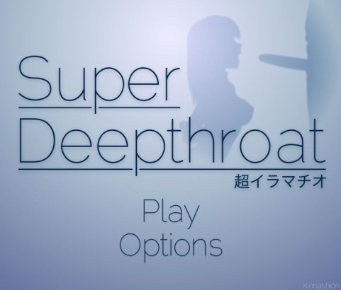 The Blowjob Game – Konashion – Super Deepthroat
