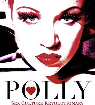 Excerpt: Juicy bits from Polly: Sex Culture Revolutionary